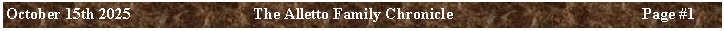 Text Box: October 15th 2025	The Alletto Family Chronicle	Page ##