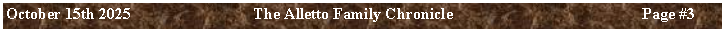 Text Box: October 15th 2025	The Alletto Family Chronicle	Page ##